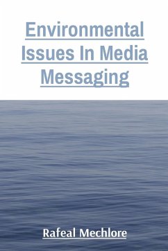 Environmental Issues In Media Messaging - Mechlore, Rafeal