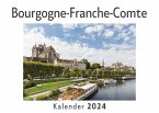 Bourgogne-Franche-Comte (Wandkalender 2024, Kalender DIN A4 quer, Monatskalender im Querformat mit Kalendarium, Das perfekte Geschenk)