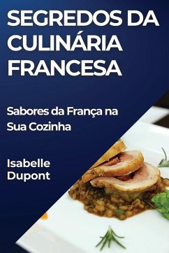 Segredos da Culinária Francesa - Dupont, Isabelle