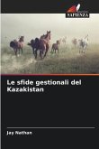 Le sfide gestionali del Kazakistan