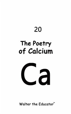 The Poetry of Calcium - Walter the Educator