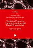 Vegetation Dynamics, Changing Ecosystems and Human Responsibility