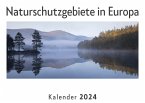 Naturschutzgebiete in Europa (Wandkalender 2024, Kalender DIN A4 quer, Monatskalender im Querformat mit Kalendarium, Das perfekte Geschenk)