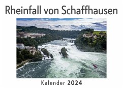 Rheinfall von Schaffhausen (Wandkalender 2024, Kalender DIN A4 quer, Monatskalender im Querformat mit Kalendarium, Das perfekte Geschenk) - Müller, Anna