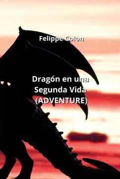 Dragón en una Segunda Vida (ADVENTURE) - Colon, Felippe