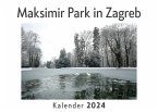 Maksimir Park in Zagreb (Wandkalender 2024, Kalender DIN A4 quer, Monatskalender im Querformat mit Kalendarium, Das perfekte Geschenk)