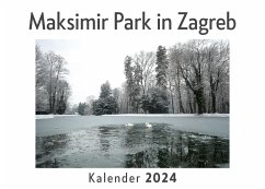 Maksimir Park in Zagreb (Wandkalender 2024, Kalender DIN A4 quer, Monatskalender im Querformat mit Kalendarium, Das perfekte Geschenk) - Müller, Anna
