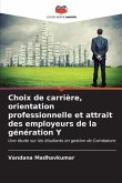 Choix de carrière, orientation professionnelle et attrait des employeurs de la génération Y