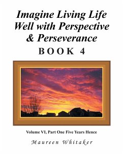 Imagine Living Life Well with Perspective and Perseverance - Whitaker, Maureen
