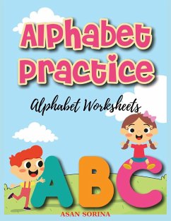 Alphabet Worksheets, Practice; ABC Trace and Color Learning Alphabet Coloring Book for Kids - Sorina, Asan