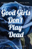 Good Girls Don't Play Dead