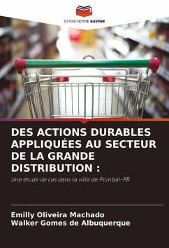 DES ACTIONS DURABLES APPLIQUÉES AU SECTEUR DE LA GRANDE DISTRIBUTION : - Oliveira Machado, Emilly;Gomes de Albuquerque, Walker
