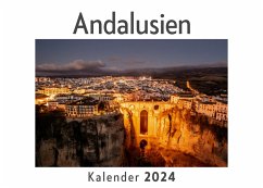 Andalusien (Wandkalender 2024, Kalender DIN A4 quer, Monatskalender im Querformat mit Kalendarium, Das perfekte Geschenk) - Müller, Anna
