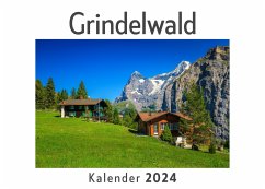 Grindelwald (Wandkalender 2024, Kalender DIN A4 quer, Monatskalender im Querformat mit Kalendarium, Das perfekte Geschenk) - Müller, Anna