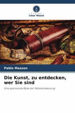 Die Kunst, zu entdecken, wer Sie sind - Masson, Pablo