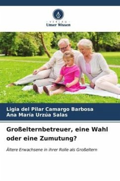 Großelternbetreuer, eine Wahl oder eine Zumutung? - Camargo Barbosa, Ligia del Pilar;Urzúa Salas, Ana María