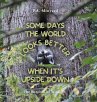 Some days the world looks better when... - Bild 1