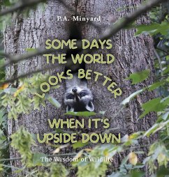 Some days the world looks better when it's upside down - Minyard, P. A.