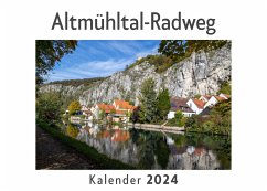 Altmühltal-Radweg (Wandkalender 2024, Kalender DIN A4 quer, Monatskalender im Querformat mit Kalendarium, Das perfekte Geschenk) - Müller, Anna