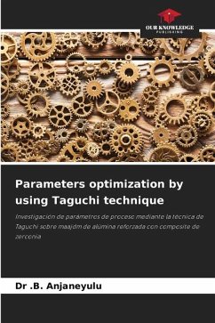 Parameters optimization by using Taguchi technique - Anjaneyulu, Dr .B.