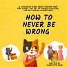How to Never Be Wrong - Bild 1