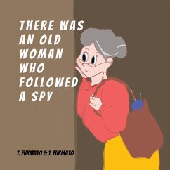 There was an Old Woman who Followed a Spy - Furmato, Thomas