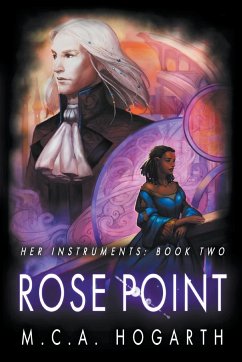 Rose Point (Her Instruments Book 2) - Hogarth, M. C. A.