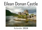 Eilean Donan Castle (Wandkalender 2024, Kalender DIN A4 quer, Monatskalender im Querformat mit Kalendarium, Das perfekte Geschenk)