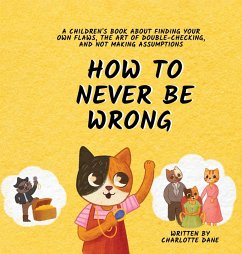How to Never Be Wrong - Dane