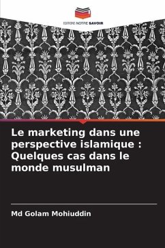 Le marketing dans une perspective islamique : Quelques cas dans le monde musulman - Mohiuddin, Md Golam