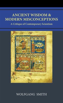 Ancient Wisdom and Modern Misconceptions - Smith, Wolfgang