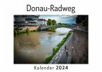 Donau-Radweg (Wandkalender 2024, Kalender DIN A4 quer, Monatskalender im Querformat mit Kalendarium, Das perfekte Geschenk)