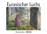 Eurasischer Luchs (Wandkalender 2024, Kalender DIN A4 quer, Monatskalender im Querformat mit Kalendarium, Das perfekte Geschenk)