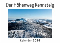 Der Höhenweg Rennsteig (Wandkalender 2024, Kalender DIN A4 quer, Monatskalender im Querformat mit Kalendarium, Das perfekte Geschenk) - Müller, Anna