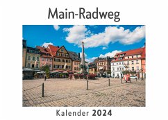 Main-Radweg (Wandkalender 2024, Kalender DIN A4 quer, Monatskalender im Querformat mit Kalendarium, Das perfekte Geschenk) - Müller, Anna