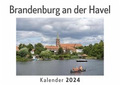 Brandenburg an der Havel (Wandkalender 2024, Kalender DIN A4 quer, Monatskalender im Querformat mit Kalendarium, Das perfekte Geschenk) - Müller, Anna