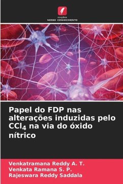 Papel do FDP nas alterações induzidas pelo CCl4 na via do óxido nítrico - A. T., Venkatramana Reddy;S. P., Venkata Ramana;Saddala, Rajeswara Reddy