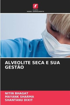 ALVEOLITE SECA E SUA GESTÃO - Bhagat, Nitin;Sharma, Mayank;Dixit, Shantanu