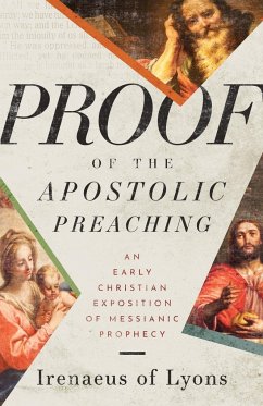 Proof of the Apostolic Preaching - Of Lyons, Irenaeus