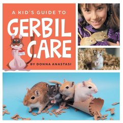 A Kid's Guide to Gerbil Care - Anastasi, Donna