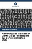 Marketing aus islamischer Sicht: Einige Fallbeispiele aus der muslimischen Welt