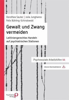 Gewalt und Zwang vermeiden - Sauter, Dorothea;Junghanss, Julia;Bühling-Schindowski, Felix