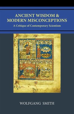 Ancient Wisdom and Modern Misconceptions - Smith, Wolfgang