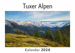 Tuxer Alpen (Wandkalender 2024, Kalender DIN A4 quer, Monatskalender im Querformat mit Kalendarium, Das perfekte Geschenk) - Müller, Anna