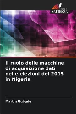 Il ruolo delle macchine di acquisizione dati nelle elezioni del 2015 in Nigeria - Ugbudu, Martin