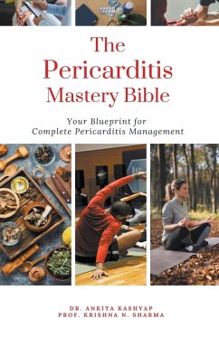 The Pericarditis Mastery Bible - Kashyap, Ankita; Sharma, Krishna N.