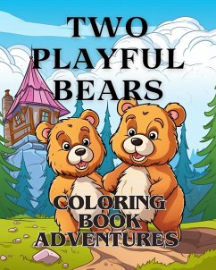 Coloring Book Adventures with Two Playful Bears - Huntelar, James