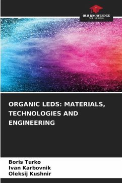 ORGANIC LEDS: MATERIALS, TECHNOLOGIES AND ENGINEERING - Turko, Boris;Karbovnik, _van;Kushn_r, Oleks_j