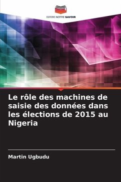 Le rôle des machines de saisie des données dans les élections de 2015 au Nigeria - Ugbudu, Martin