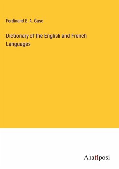 Dictionary of the English and French Languages - Gasc, Ferdinand E. A.